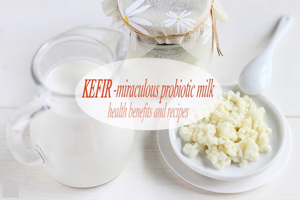 Kefir the miraculous probiotic milk
